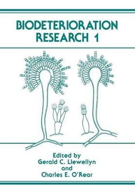Biodeterioration Research 1 by Gerald C. Llewellyn 9781461282600