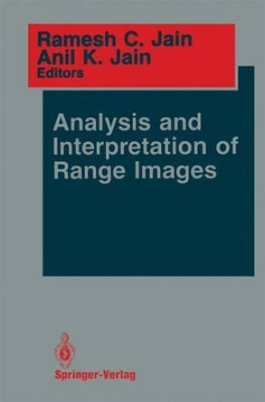 Analysis and Interpretation of Range Images by Ramesh C. Jain 9781461279808