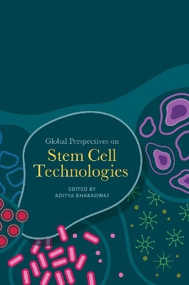 Global Perspectives on Stem Cell Technologies by Aditya Bharadwaj 9783319637860