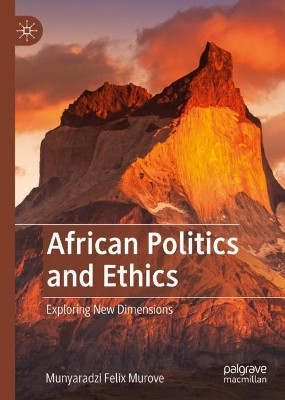 African Politics and Ethics: Exploring New Dimensions by Munyaradzi Felix Murove 9783030541842