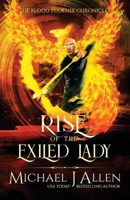 Rise of the Exiled Lady: An Urban Fantasy Action Adventure by Michael J Allen 9781944357146
