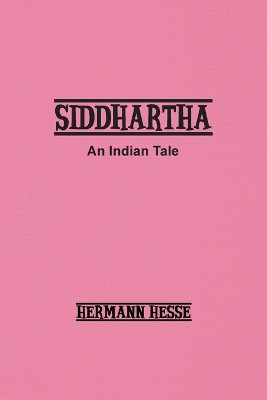 Siddhartha: An Indian Tale by Hermann Hesse 9781774816882