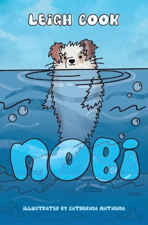 Nobi: Inspiring story about self-confidence, discovery, and friendship for young readers by Catherina Matigina 9798218076511