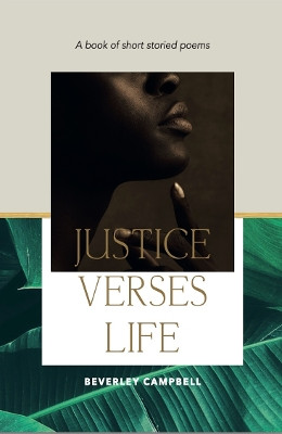 Justice Verses Life: 2023 by Beverley Campbell 9781838119034