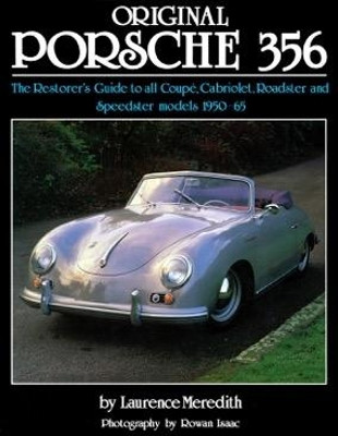 Original Porsche 356 (reissue): The Restorer's Guide by Lawrence Meredith 9781906133849