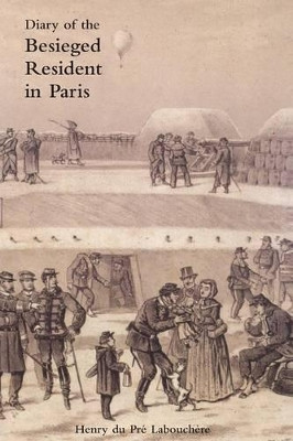 Diary of the Besieged Resident in Paris by Henry Du Pre Labouchere 9781845749187