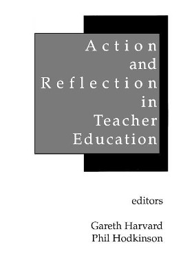Action and Reflection in Teacher Education by Gareth Rees Harvard 9781567500585