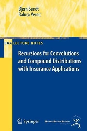 Recursions for Convolutions and Compound Distributions with Insurance Applications by Bjorn Sundt 9783540928997