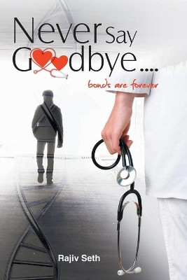 Never Say Goodbye by Rajiv Seth 9789380349596