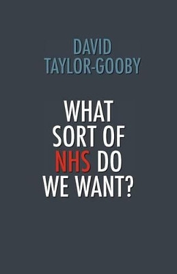 What Sort of NHS Do We Want? by David Taylor-Gooby 9781907720604