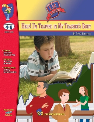 Help I'm Trapped in My Teacher's Body Novel Study Grades 4-6 A novel by Todd Strasser. by Ron Leduc 9781550354720