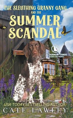 The Sleuthing Granny Gang and the Summer Scandal by Cate Lawley 9798215695470