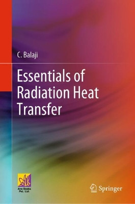 Essentials of Radiation Heat Transfer by C Balaji 9783030626167