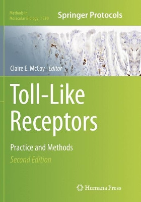 Toll-Like Receptors: Practice and Methods by Claire McCoy 9781493980239