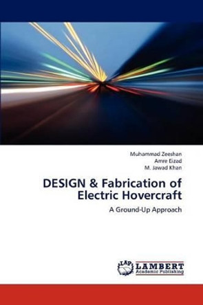 Design & Fabrication of Electric Hovercraft by Zeeshan Muhammad 9783659309861