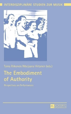 The Embodiment of Authority: Perspectives on Performances by Marjaana Virtanen 9783631650851