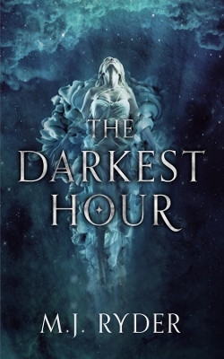 The Darkest Hour: 2018 by M.J. Ryder 9781912615643