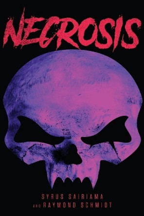 Necrosis by Syrus Sairiama 9781647530266