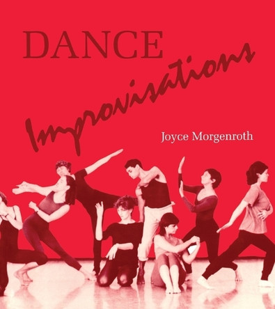 Dance Improvisations by Joyce Morgenroth 9780822953869
