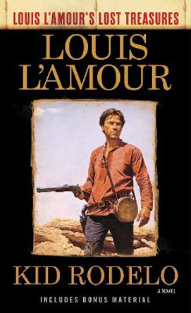 Kid Rodelo: A Novel by Louis L'Amour