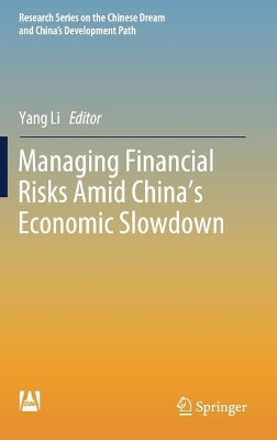 Managing Financial Risks Amid China's Economic Slowdown by Yang Li 9789811357510