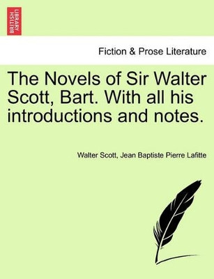 The Novels of Sir Walter Scott, Bart. with All His Introductions and Notes. by Sir Walter Scott 9781241232252
