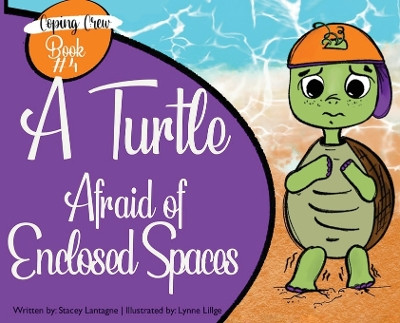 A Turtle Afraid of Enclosed Spaces by Stacey Lantagne 9781954177284