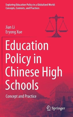 Education Policy in Chinese High Schools: Concept and Practice by Jian Li 9789811623578
