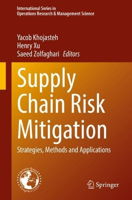 Supply Chain Risk Mitigation: Strategies, Methods and Applications by Yacob Khojasteh 9783031091827