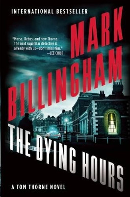 The Dying Hours: A Tom Thorne Novel by Mark Billingham 9780802122681