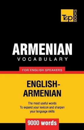 Armenian Vocabulary for English Speakers - 9000 Words by Andrey Taranov 9781780716770