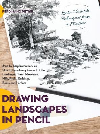 Drawing Landscapes in Pencil by Ferdinand Petrie 9781626543874