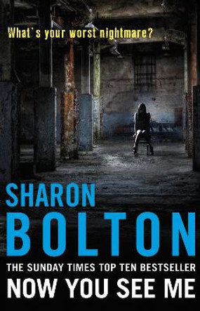 Now You See Me: Lacey Flint Series, Book 1 by Sharon Bolton