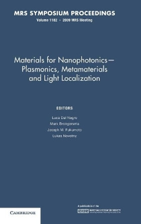 Materials for Nanophotonics - Plasmonics, Metamaterials and Light Localization: Volume 1182 by Mark L. Brongersma 9781605111551