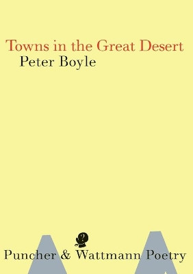 Towns in the Great Desert by Peter Boyle 9781922186393