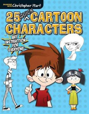 25 Quick Cartoon Characters: Art Instruction for Everyone by  9781942021148