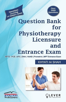 "Question Bank for PHYSIOTHERAPY LICENSURE AND ENTRANCE EXAMS" by Khyati Shah 9789383794102