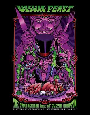 Visual Feast: The Tantalizing Artwork of Justin Hampton by Justin Hampton 9781584237914