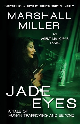 Jade Eyes: A Tale of Human Trafficking and Beyond by Marshall Miller 9781590928578