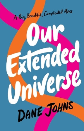 Our Extended Universe by Dane C Johns 9781088008638