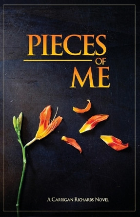 Pieces of Me by Carrigan Richards 9798985822533