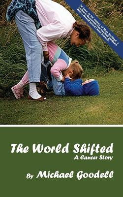 The World Shifted by Michael Goodell 9781633632929