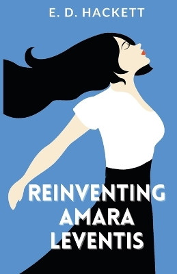 Reinventing Amara Leventis by E D Hackett 9781737467939
