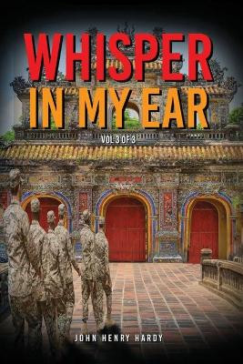 Whisper In My Ear Volume 3 of 3 by John Henry Hardy 9781088152690