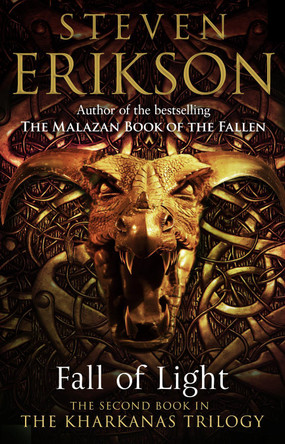 Fall of Light: The Second Book in the Kharkanas Trilogy by Steven Erikson