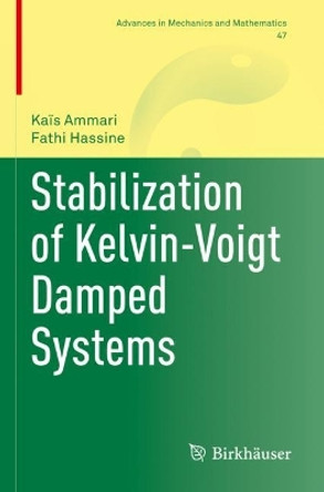 Stabilization of Kelvin-Voigt Damped Systems by Kaïs Ammari 9783031125218