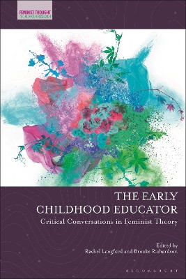 The Early Childhood Educator: Critical Conversations in Feminist Theory by Rachel Langford 9781350267237