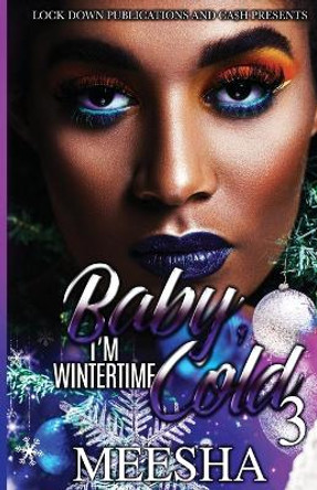 Baby, I'm Wintertime Cold 3 by Meesha 9781960993366