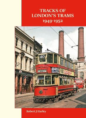 Tracks of London's Trams 1949-1952 by Robert J Harley 9781854144829
