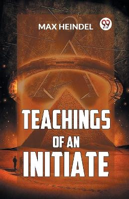 Teachings Of An Initiate by Max Heindel 9789359394008